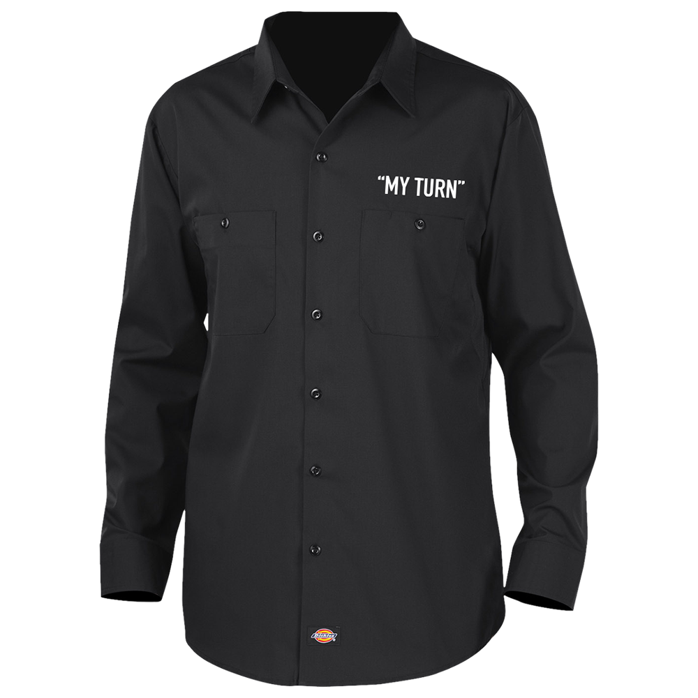 My Turn Dickies Shirt