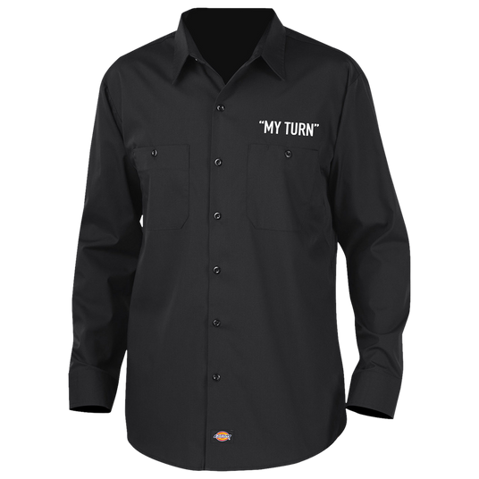 My Turn Dickies Shirt